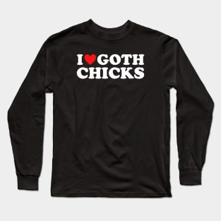 i heart goth chicks Long Sleeve T-Shirt